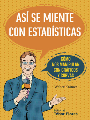 cover image of Así se miente con estadísticas. Cómo nos manipulan con gráficos y curvas